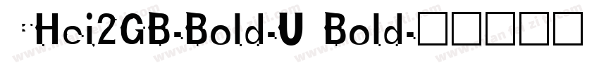 CHei2GB-Bold-U Bold字体转换